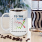 15oz Stock market coffee mug, To the Moon Mug, Funny Day Trader Gift Funny Stock